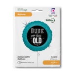 18" Μπαλόνι "Dude You Are Old" - Image 2